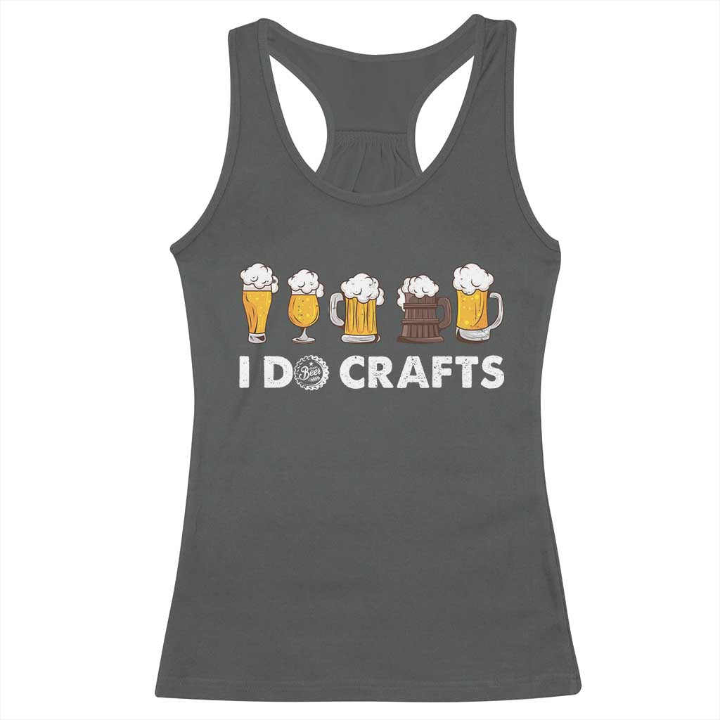 Funny Beer Racerback Tank Top I Do Crafts Vintage Beer Brewing TS11 Dark Heather Print Your Wear