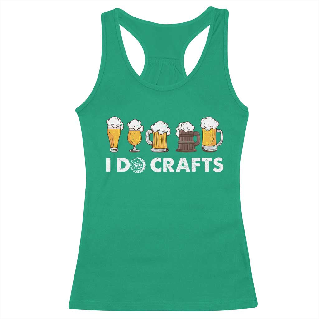 Funny Beer Racerback Tank Top I Do Crafts Vintage Beer Brewing TS11 Irish Green Print Your Wear