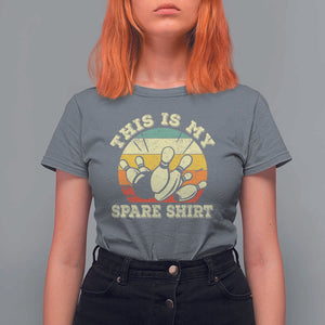 Funny Bowling T Shirt For Women This Is My Spare Shirt Retro Ball Pins Strike Spilt TS11 Charcoal Print Your Wear