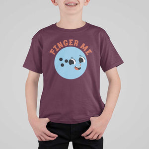 Funny Bowling T Shirt For Kid Finger Me Inappropriate Balls TS11 Maroon Print Your Wear