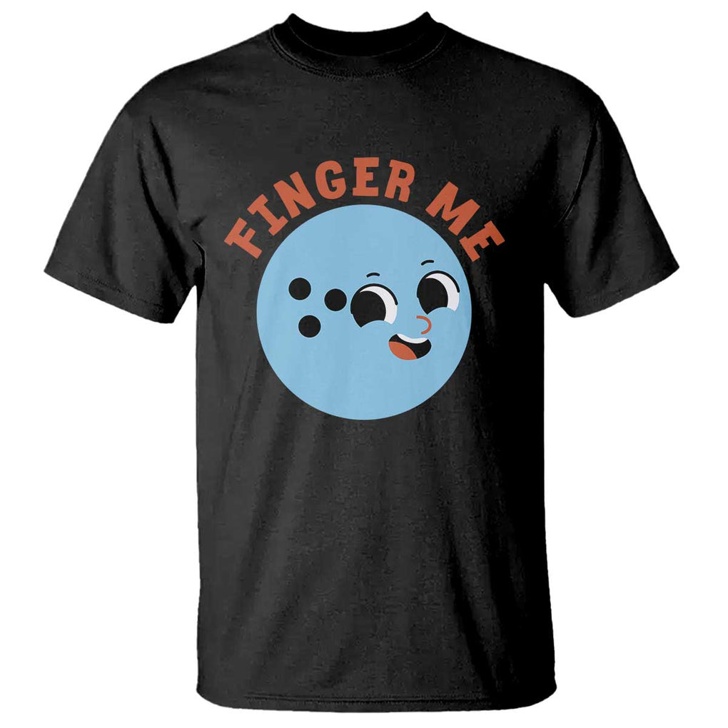 Funny Bowling T Shirt Finger Me Inappropriate Balls TS11 Black Print Your Wear