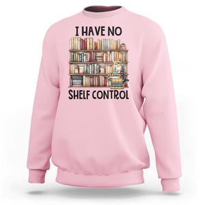 Funny Library Reading Sweatshirt I Have No Shelf Control Books Cat TS11 Light Pink Print Your Wear