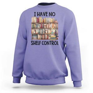 Funny Library Reading Sweatshirt I Have No Shelf Control Books Cat TS11 Violet Print Your Wear