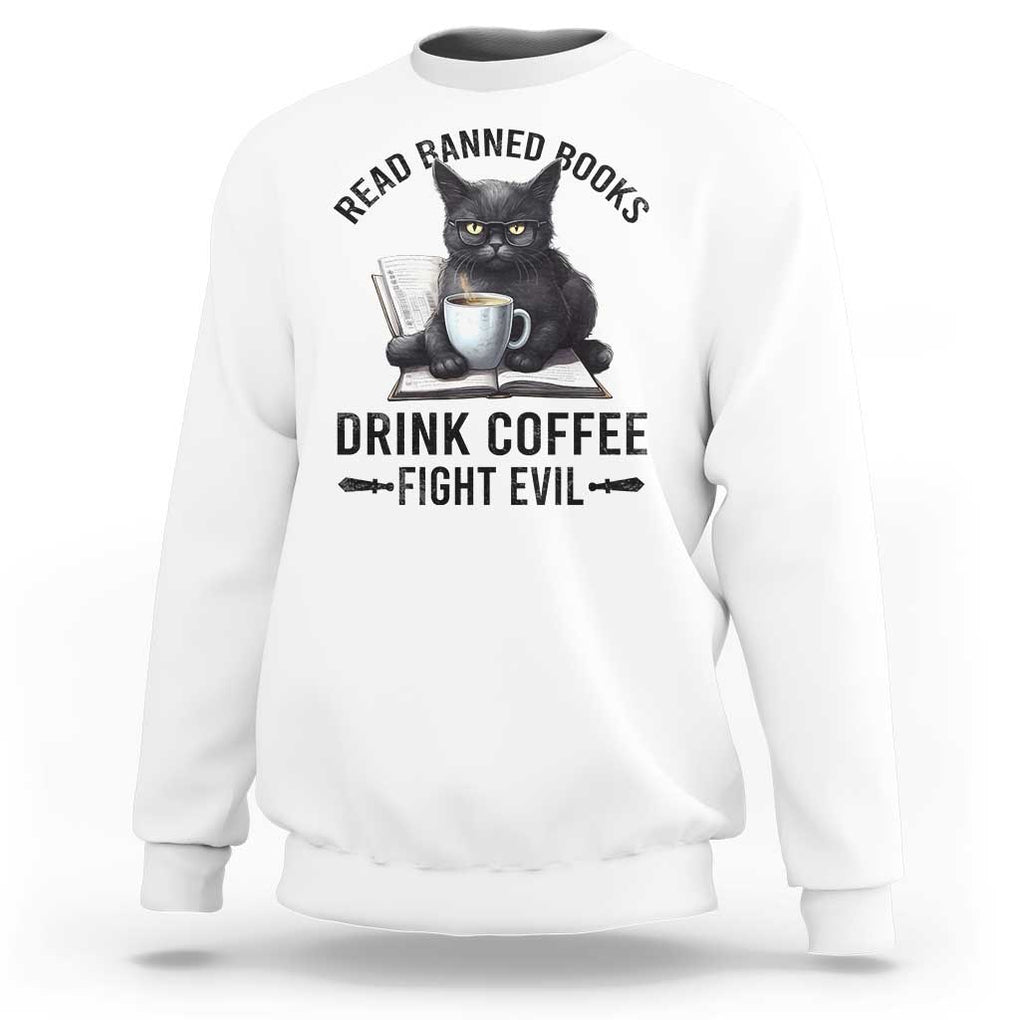 Funny Reading Cat Sweatshirt Read Banned Books Drink Coffee Fight Evil BookWorm TS11 White Print Your Wear