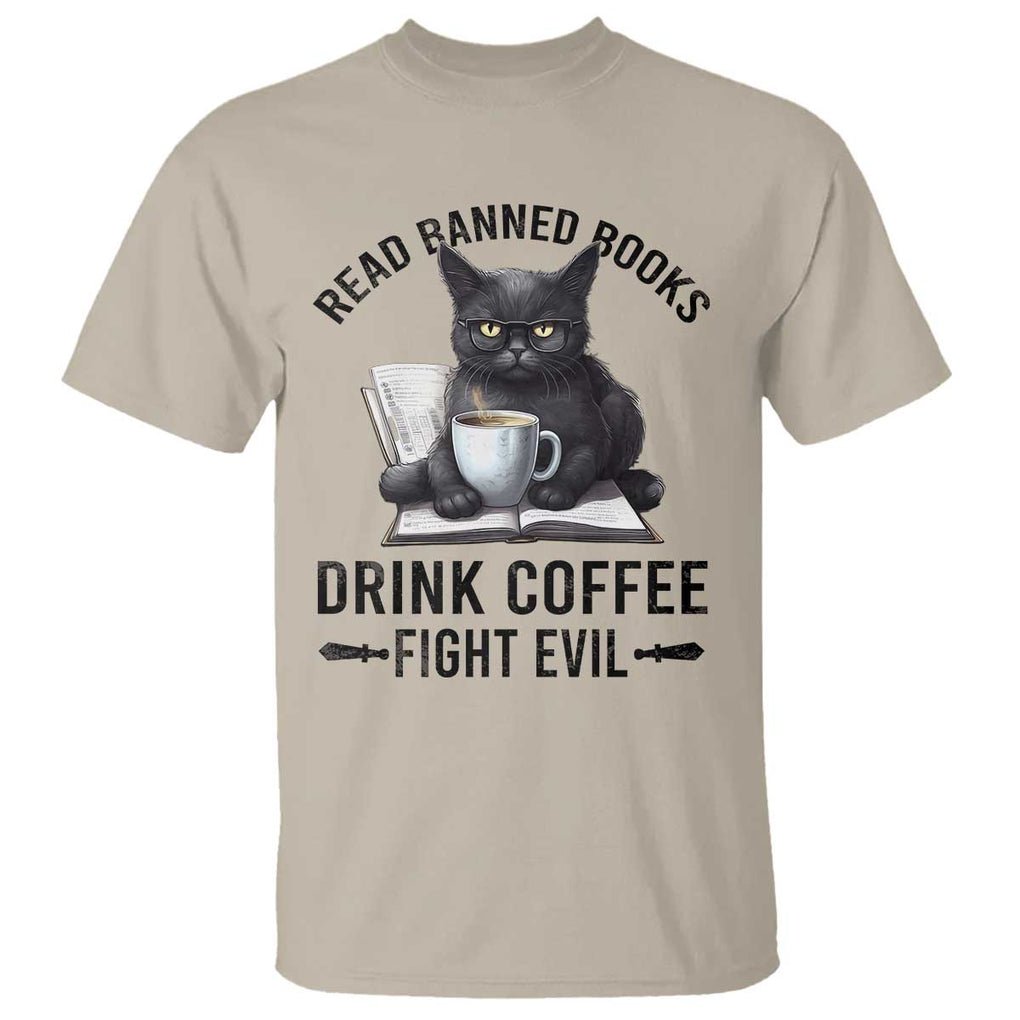 Funny Reading Cat T Shirt Read Banned Books Drink Coffee Fight Evil BookWorm TS11 Sand Print Your Wear