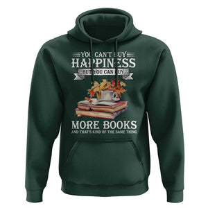 Funny Reading Lover Hoodie You Can't buy Happiness But You Can Buy More Books TS11 Dark Forest Green Print Your Wear