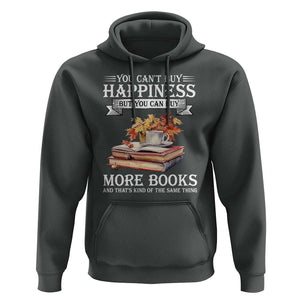 Funny Reading Lover Hoodie You Can't buy Happiness But You Can Buy More Books TS11 Dark Heather Print Your Wear