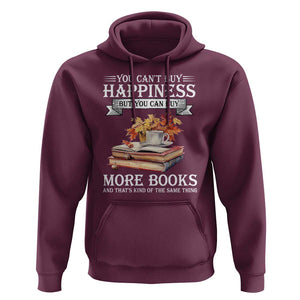 Funny Reading Lover Hoodie You Can't buy Happiness But You Can Buy More Books TS11 Maroon Print Your Wear