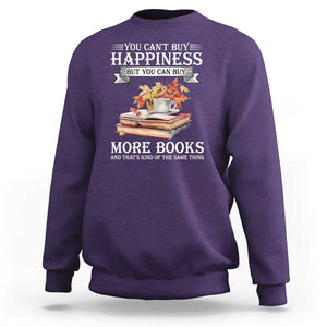 Funny Reading Lover Sweatshirt You Can't buy Happiness But You Can Buy More Books TS11 Purple Print Your Wear