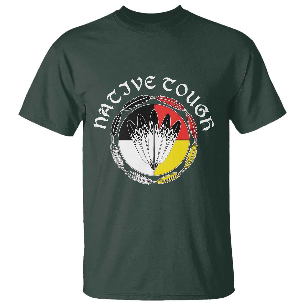 Native Tough T Shirt Indian American Medicine Wheel Feathers TS11 Dark Forest Green Print Your Wear