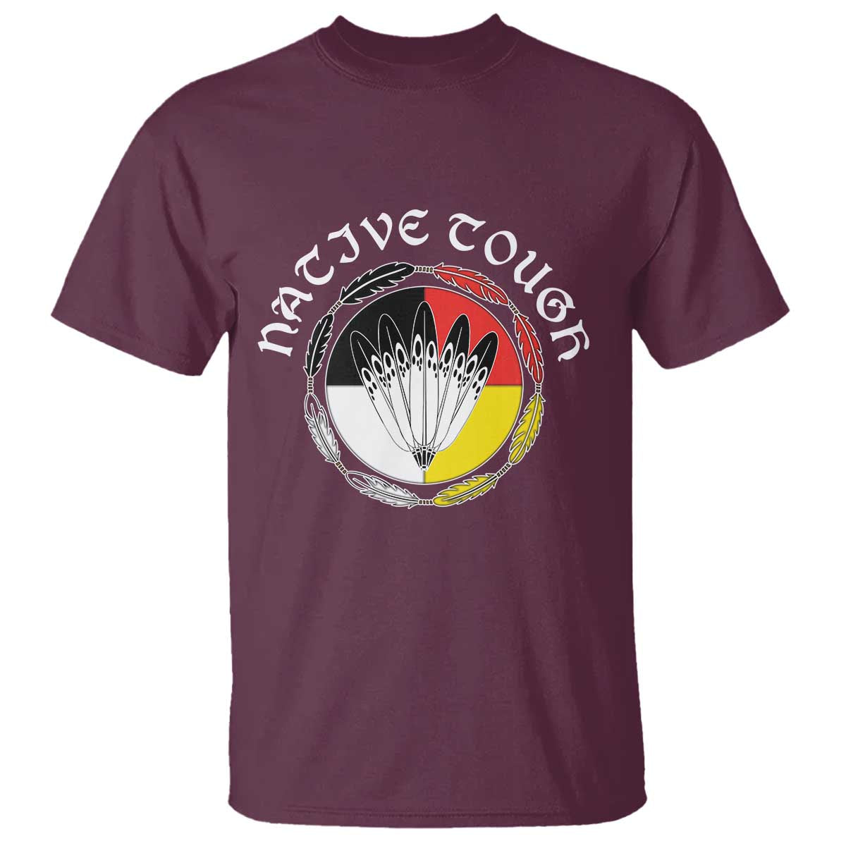 Native Tough T Shirt Indian American Medicine Wheel Feathers TS11 Maroon Print Your Wear