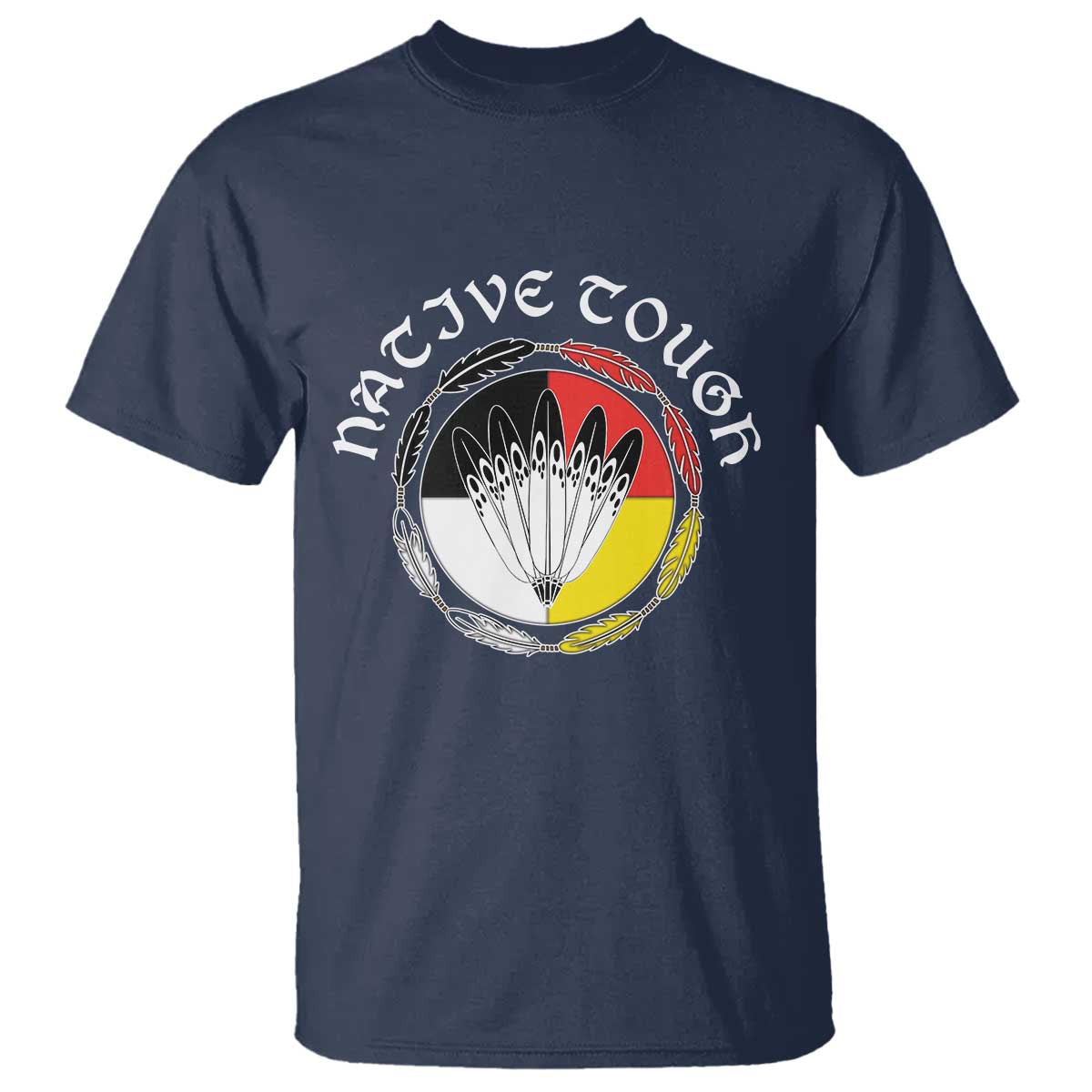 Native Tough T Shirt Indian American Medicine Wheel Feathers TS11 Navy Print Your Wear