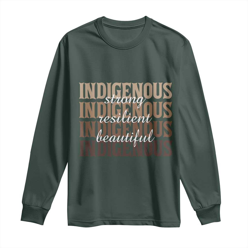 Proud Native American Indigenous Strong Resilient Beautiful Long Sleeve Shirt TS11 Dark Forest Green Print Your Wear
