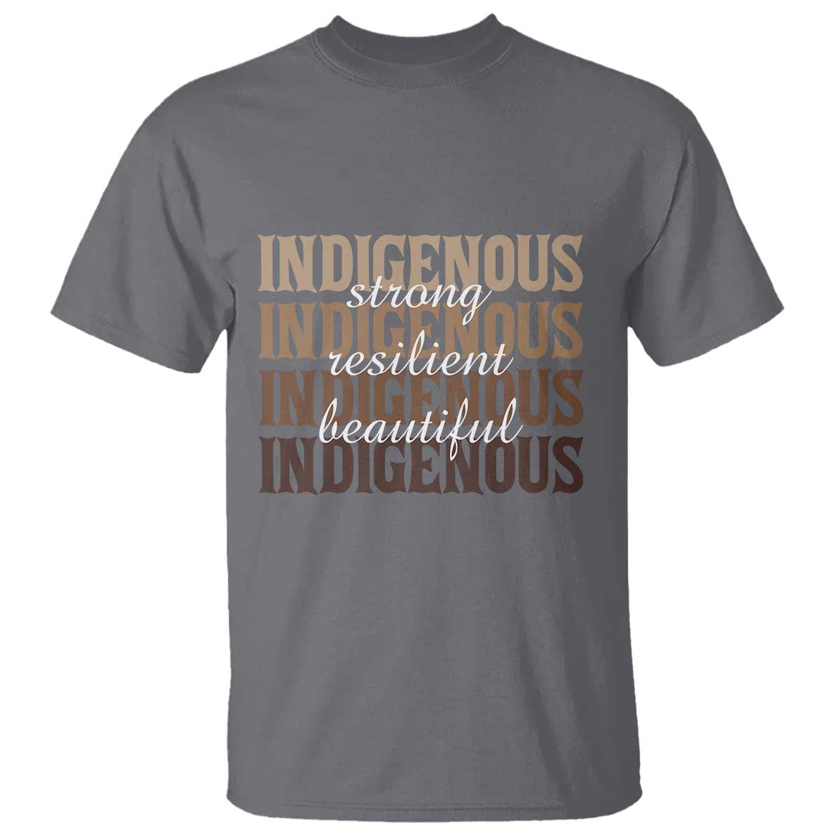 Proud Native American Indigenous Strong Resilient Beautiful T Shirt TS11 Charcoal Print Your Wear