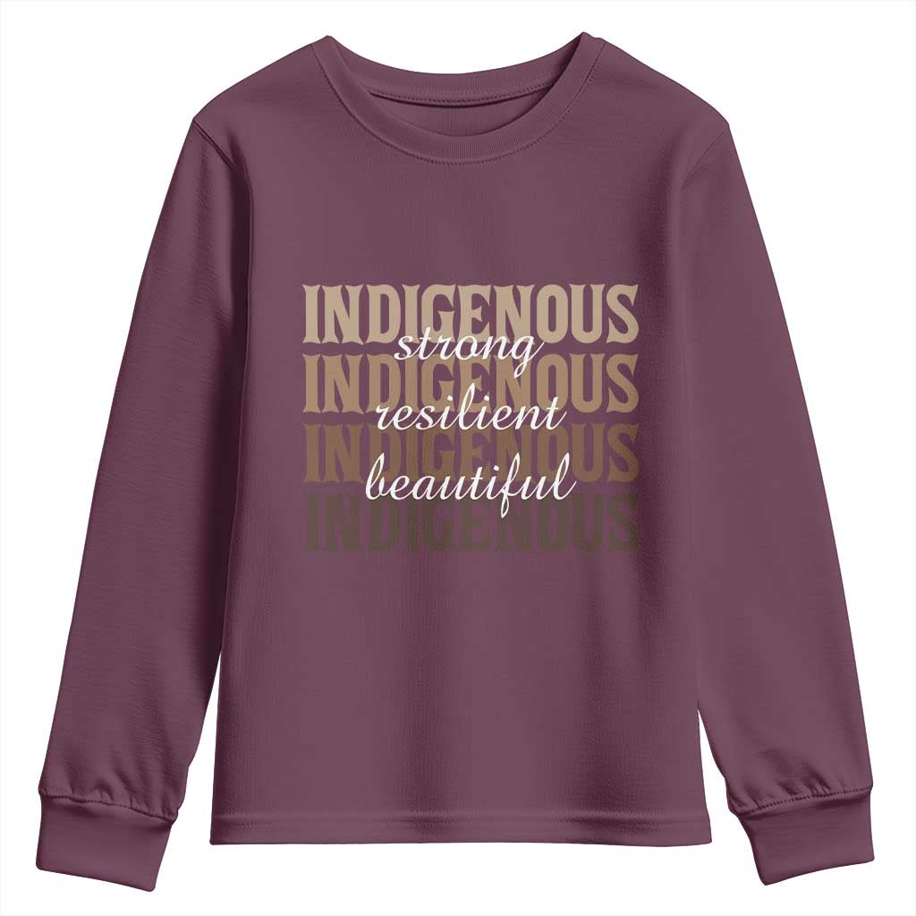 Proud Native American Indigenous Strong Resilient Beautiful Youth Sweatshirt TS11 Maroon Print Your Wear