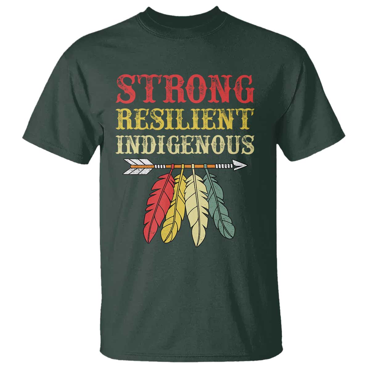 Native American Strong Resilient Indigenous T Shirt Retro Vintage Feathers TS11 Dark Forest Green Print Your Wear