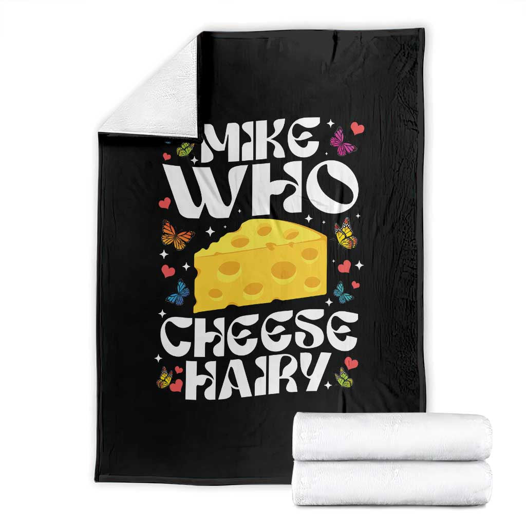 Funny Mike Who Cheese Hairy Throw Blanket Inappropriate Adult Humor TS11 Black Print Your Wear