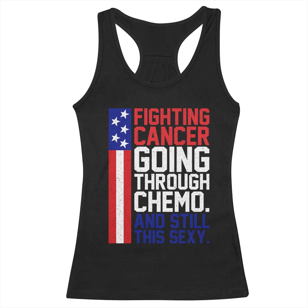 Fighting Cancer Going Through Chemo And Still This Sexy Racerback Tank Top Vintage American Flag
