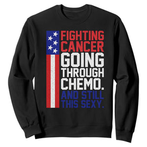 Fighting Cancer Going Through Chemo And Still This Sexy Sweatshirt Vintage American Flag