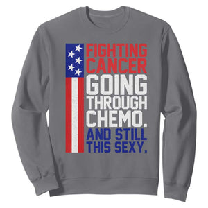 Fighting Cancer Going Through Chemo And Still This Sexy Sweatshirt Vintage American Flag