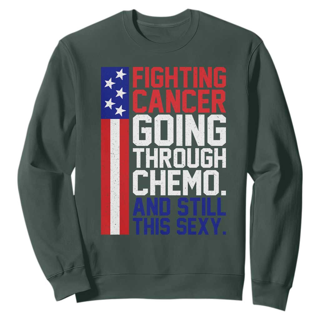 Fighting Cancer Going Through Chemo And Still This Sexy Sweatshirt Vintage American Flag