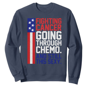 Fighting Cancer Going Through Chemo And Still This Sexy Sweatshirt Vintage American Flag