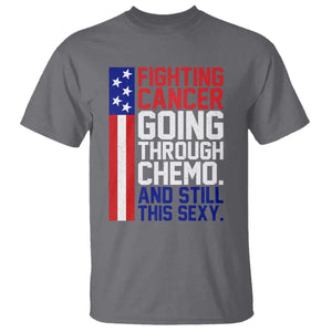 Fighting Cancer Going Through Chemo And Still This Sexy T Shirt Vintage American Flag