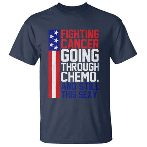 Fighting Cancer Going Through Chemo And Still This Sexy T Shirt Vintage American Flag