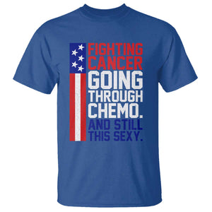 Fighting Cancer Going Through Chemo And Still This Sexy T Shirt Vintage American Flag