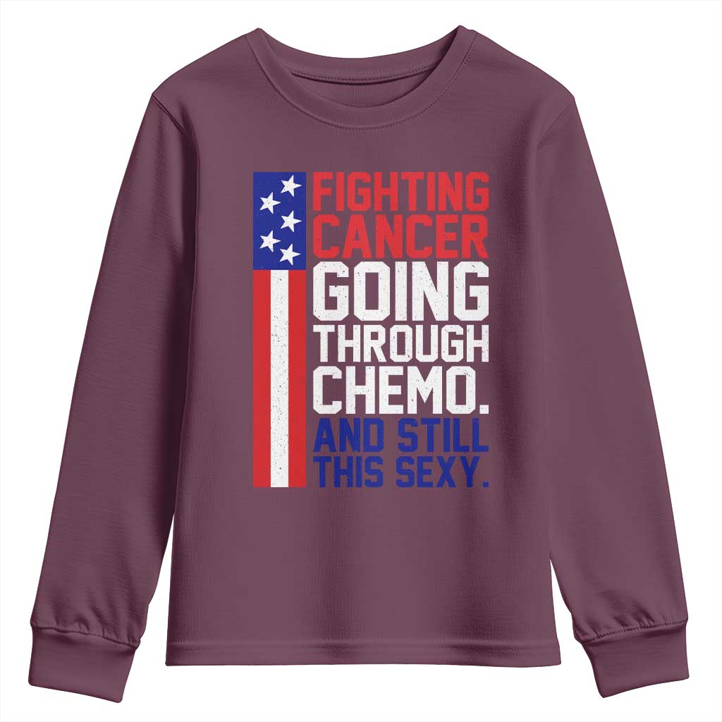 Fighting Cancer Going Through Chemo And Still This Sexy Youth Sweatshirt Vintage American Flag