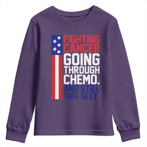 Fighting Cancer Going Through Chemo And Still This Sexy Youth Sweatshirt Vintage American Flag