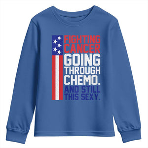 Fighting Cancer Going Through Chemo And Still This Sexy Youth Sweatshirt Vintage American Flag