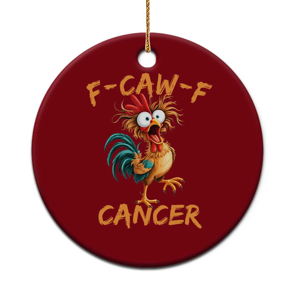 F Caw F Cancer Rooster Ceramic Ornament Cancer Fighter Chemo Patient Gift Chicken Meme