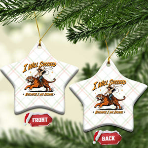 I Will Succeed Because I Am Insane Funny Cowgirl Riding Tiger Ceramic Ornament TS11 Print Your Wear