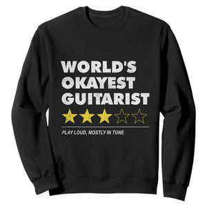 Funny Guitar Player Sweatshirt Worlds Okayest Guitarist Play Loud Mostly In Tune