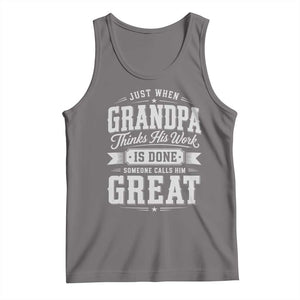 Funny Grandpa Tank Top Just When Grandpa Thinks His Work Is Done Someone Calls Him Great TS11 Deep Heather Print Your Wear