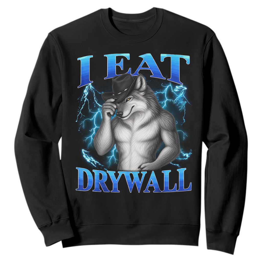 I Eat Drywall Funny Alpha Wolf Sweatshirt Stupid Brainrot Meme Edging Werewolf Boootleg Graphic TS11 Black Print Your Wear