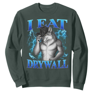 I Eat Drywall Funny Alpha Wolf Sweatshirt Stupid Brainrot Meme Edging Werewolf Boootleg Graphic TS11 Dark Forest Green Print Your Wear