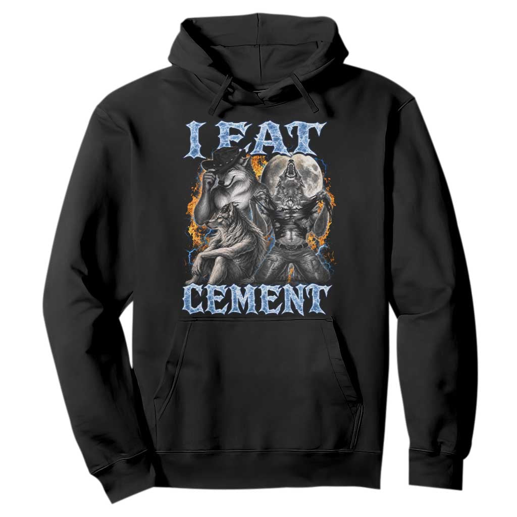 I Eat Cement Funny Alpha Wolf Meme Hoodie Stupid Brainrot Meme Edging Werewolf Boootleg Graphic TS11 Black Print Your Wear