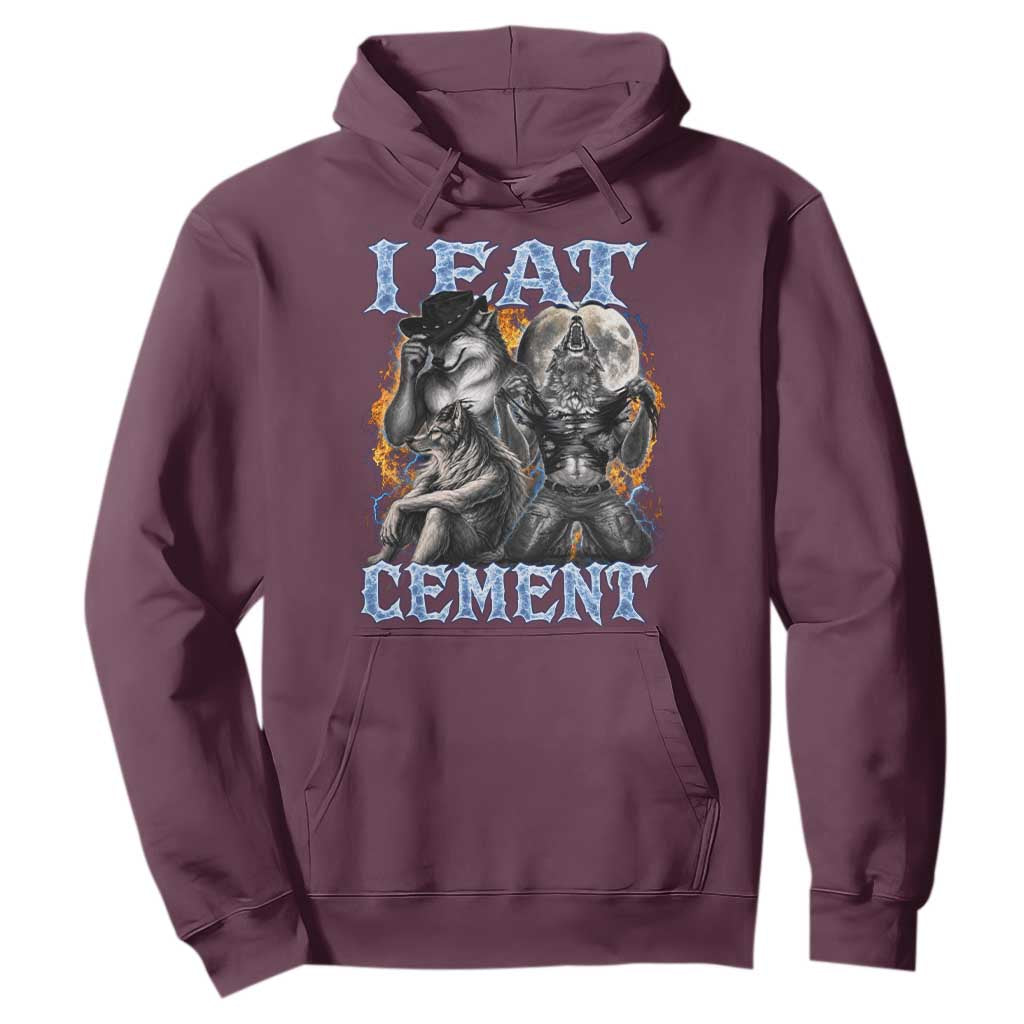 I Eat Cement Funny Alpha Wolf Meme Hoodie Stupid Brainrot Meme Edging Werewolf Boootleg Graphic TS11 Maroon Print Your Wear