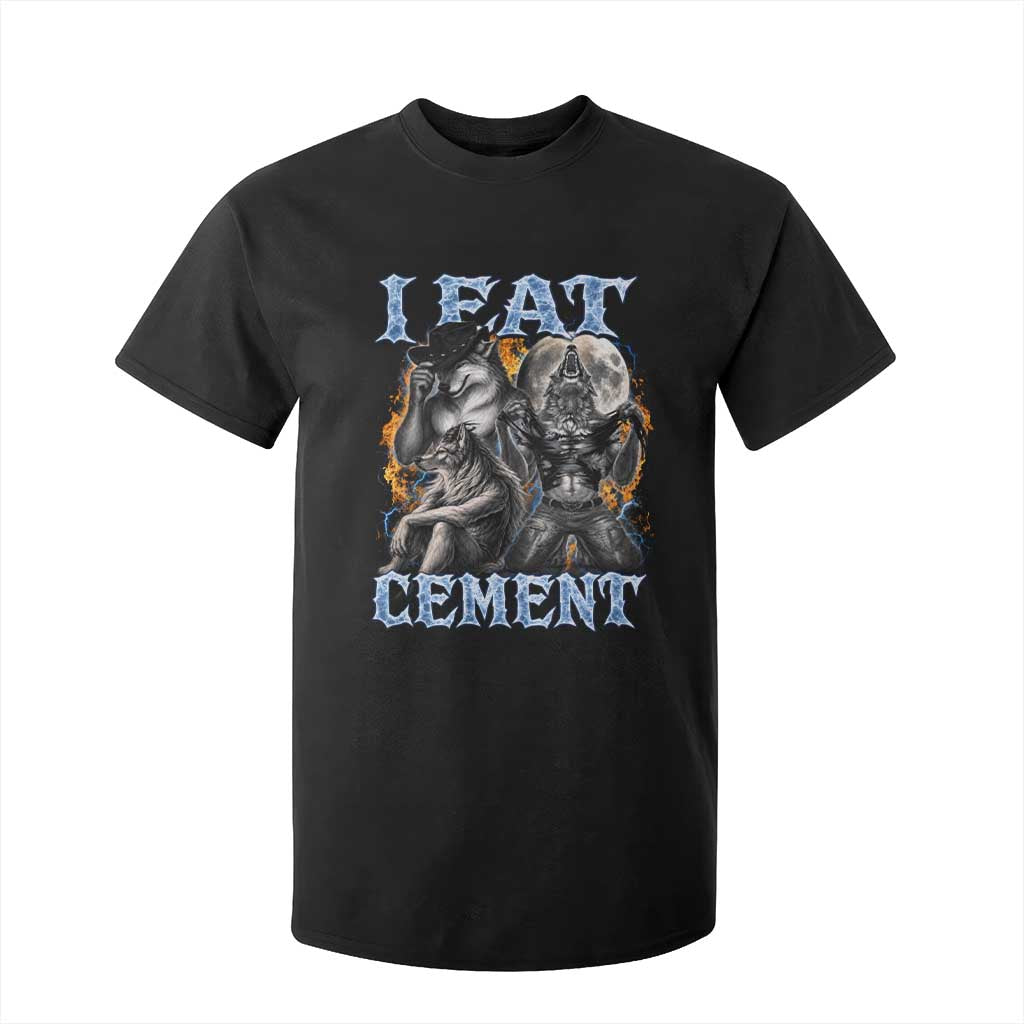 I Eat Cement Funny Alpha Wolf Meme T Shirt For Kid Stupid Brainrot Meme Edging Werewolf Boootleg Graphic TS11 Black Print Your Wear