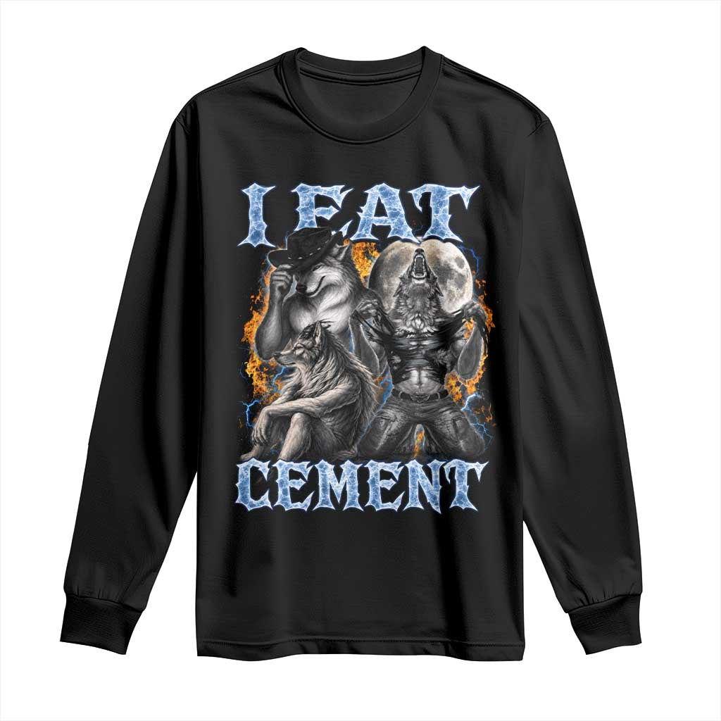 I Eat Cement Funny Alpha Wolf Meme Long Sleeve Shirt Stupid Brainrot Meme Edging Werewolf Boootleg Graphic TS11 Black Print Your Wear