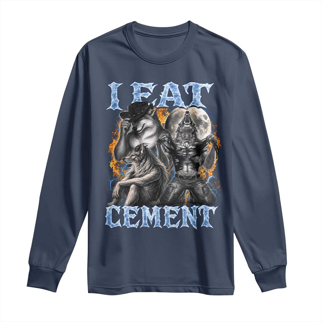 I Eat Cement Funny Alpha Wolf Meme Long Sleeve Shirt Stupid Brainrot Meme Edging Werewolf Boootleg Graphic TS11 Navy Print Your Wear