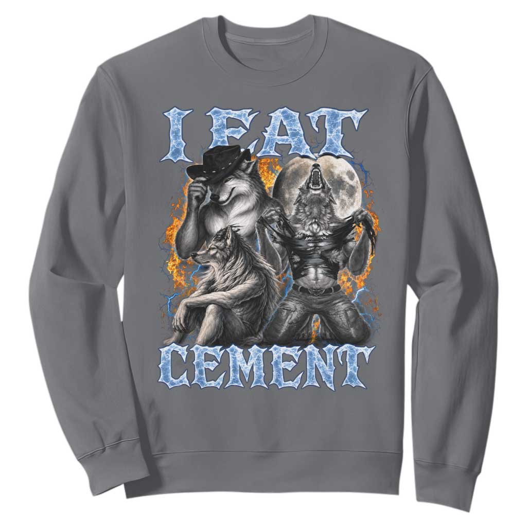 I Eat Cement Funny Alpha Wolf Meme Sweatshirt Stupid Brainrot Meme Edging Werewolf Boootleg Graphic TS11 Charcoal Print Your Wear