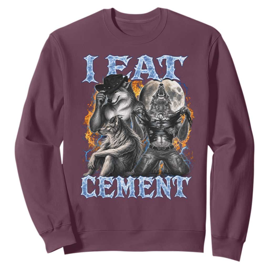 I Eat Cement Funny Alpha Wolf Meme Sweatshirt Stupid Brainrot Meme Edging Werewolf Boootleg Graphic TS11 Maroon Print Your Wear