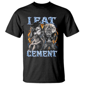 I Eat Cement Funny Alpha Wolf Meme T Shirt Stupid Brainrot Meme Edging Werewolf Boootleg Graphic TS11 Black Print Your Wear