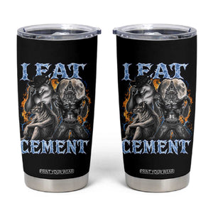 I Eat Cement Funny Alpha Wolf Meme Tumbler Cup Stupid Brainrot Meme Edging Werewolf Boootleg Graphic TS11 Black Print Your Wear