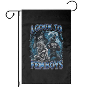 I Goon to Femboys Funny Edging Alpha Wolf Garden Flag Stupid Brainrot Meme TS11 Black Print Your Wear