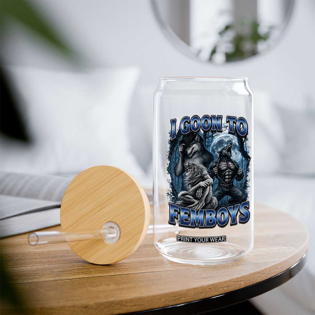 I Goon to Femboys Funny Edging Alpha Wolf Glass Can Stupid Brainrot Meme TS11 Print Your Wear