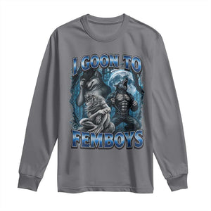 I Goon to Femboys Funny Edging Alpha Wolf Long Sleeve Shirt Stupid Brainrot Meme TS11 Charcoal Print Your Wear